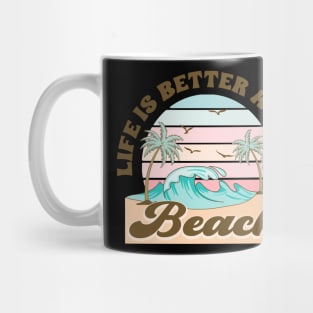 Life is better at the beach Mug